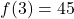 f(3) = 45